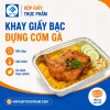 Khay giấy bạc đựng cơm gà